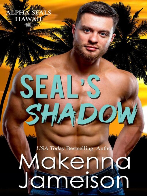 Title details for SEAL's Shadow by Makenna Jameison - Available
